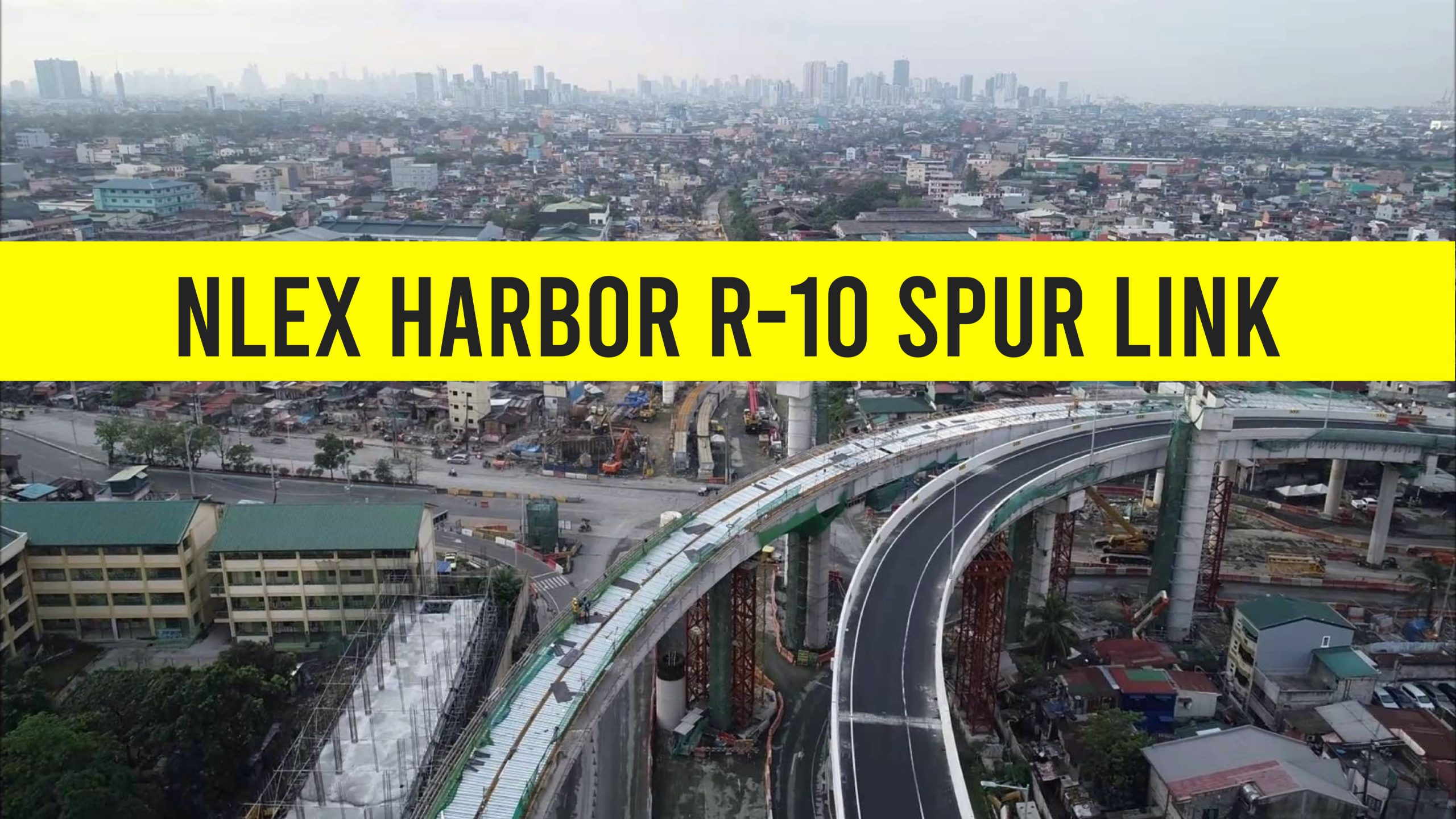 NLEX Harbor R 10 Spur Link To Be Completed By June 15 2020